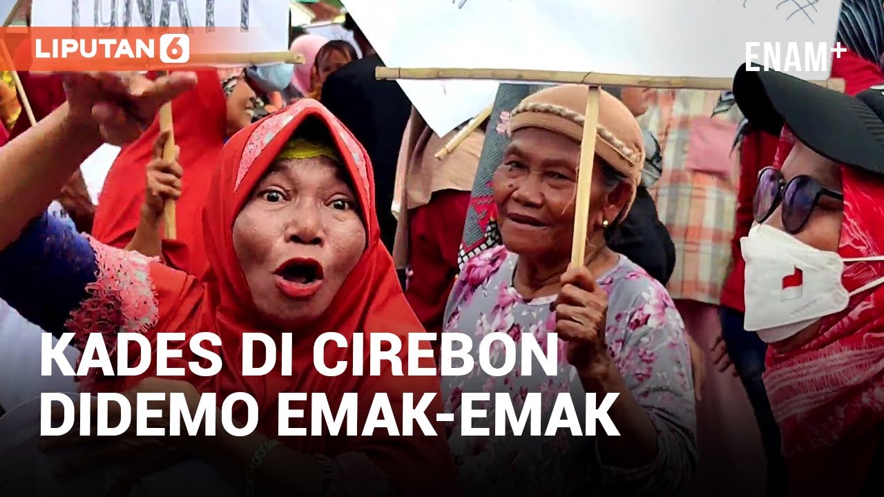 Ratusan Emak-emak di Cirebon Demo Minta Kades Mundur | Liputan6
