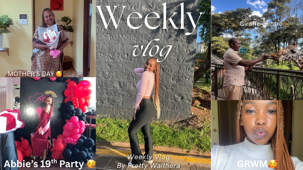 WEEKLY VLOG:Mom’s Birthday Dinner,Visiting Giraffe centre 🦒Abbie’s 19th Party 🥳,Movie Date