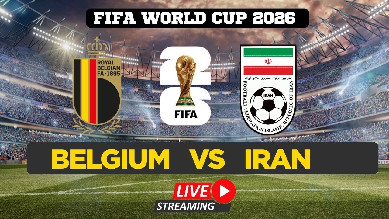 FIFA World Cup 2026 LIVE | Belgium Vs Iran | Watch FIFA World Cup | FIFA Full Match Live