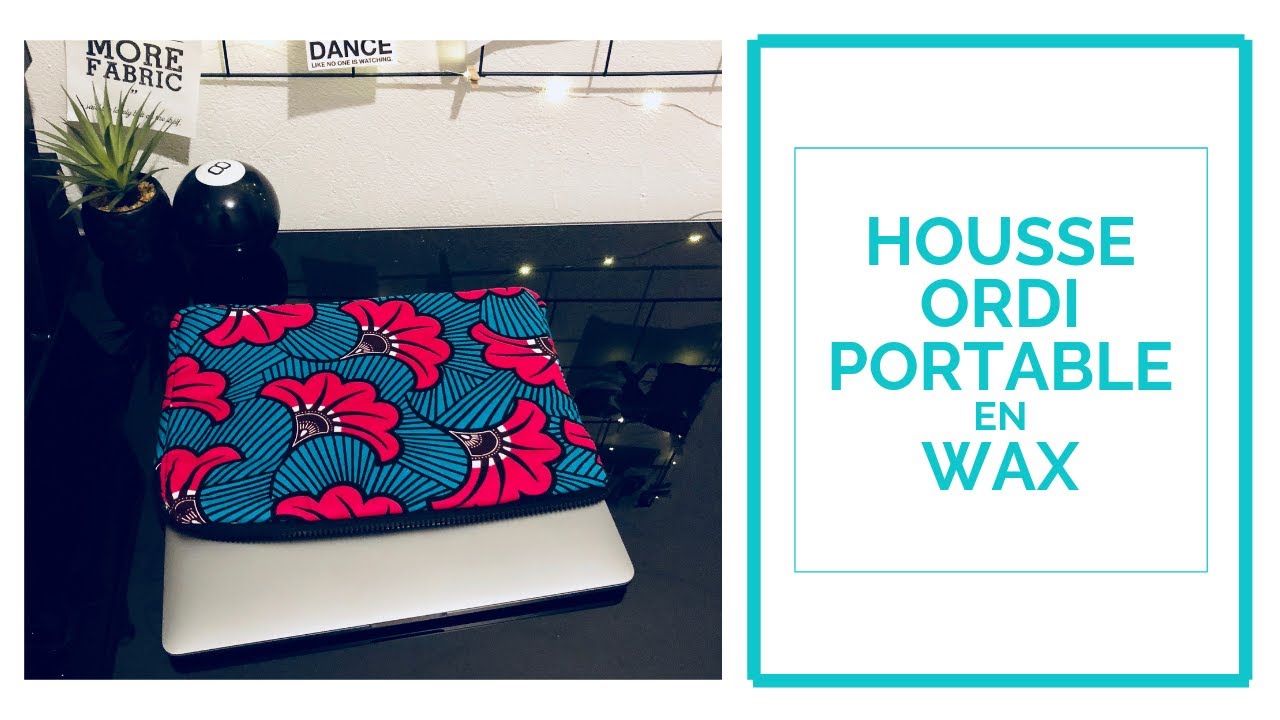 I TUTORIEL COUTURE # 7 I Housse / pochette d'ordinateur rembourrée en wax (tissu africain) I