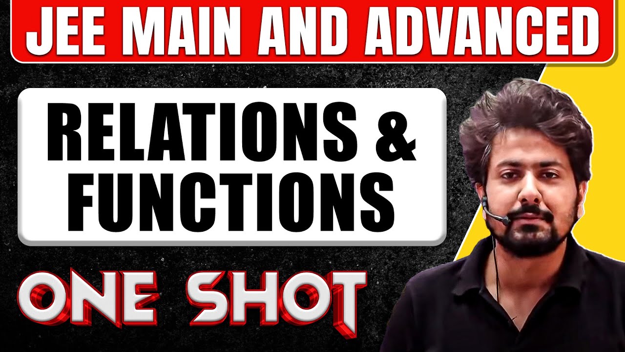 RELATIONS & FUNCTIONS in One Shot: All Concepts & PYQs Covered | JEE Main & Advanced