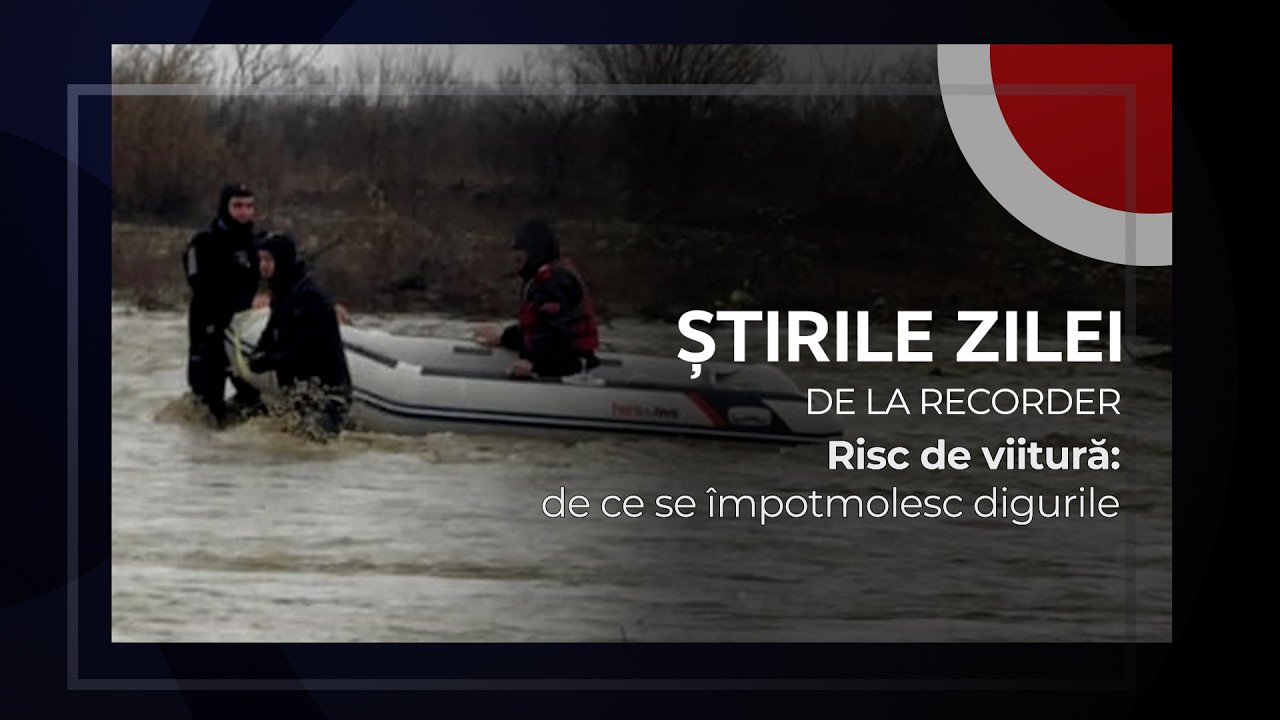 30 MARTIE 2026. Risc de viitură: de ce se &icirc;mpotmolesc digurile