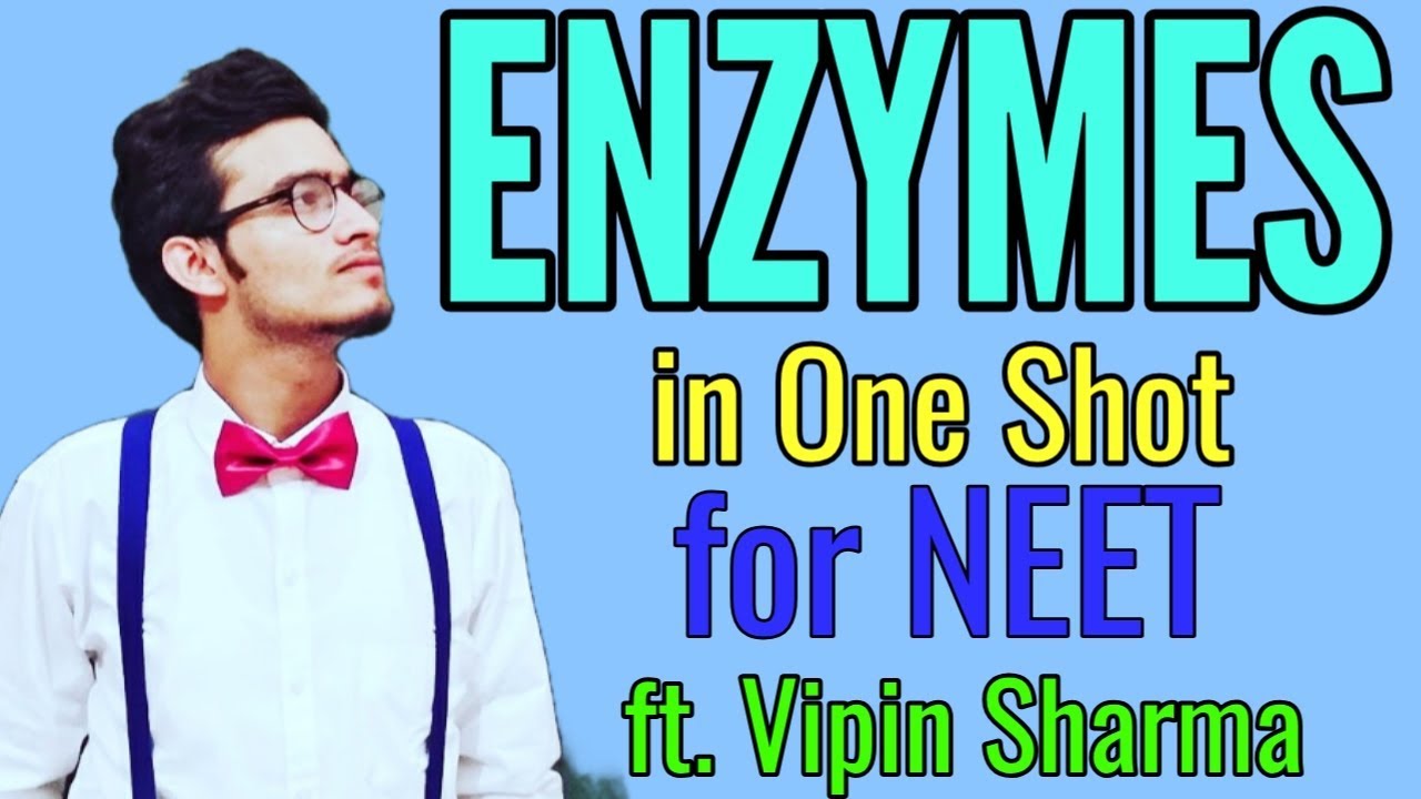 Enzymes in One Shot for NEET by Vipin Sharma