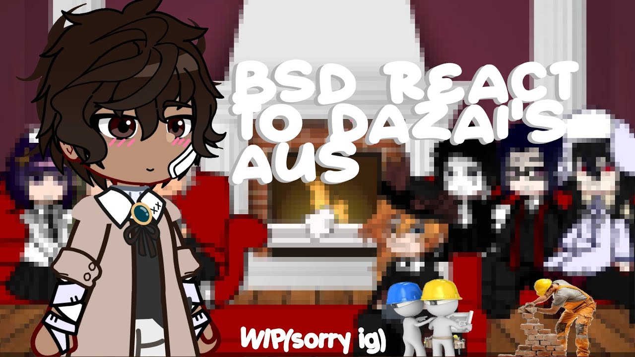 BSD REACT TO DAZAI'S AU?!