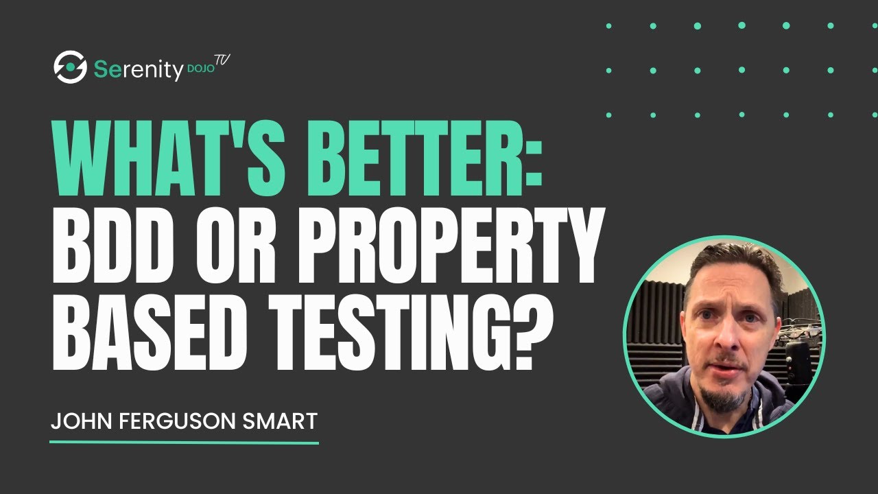 What's Better: BDD or Property Based Testing? | Serenity Dojo TV