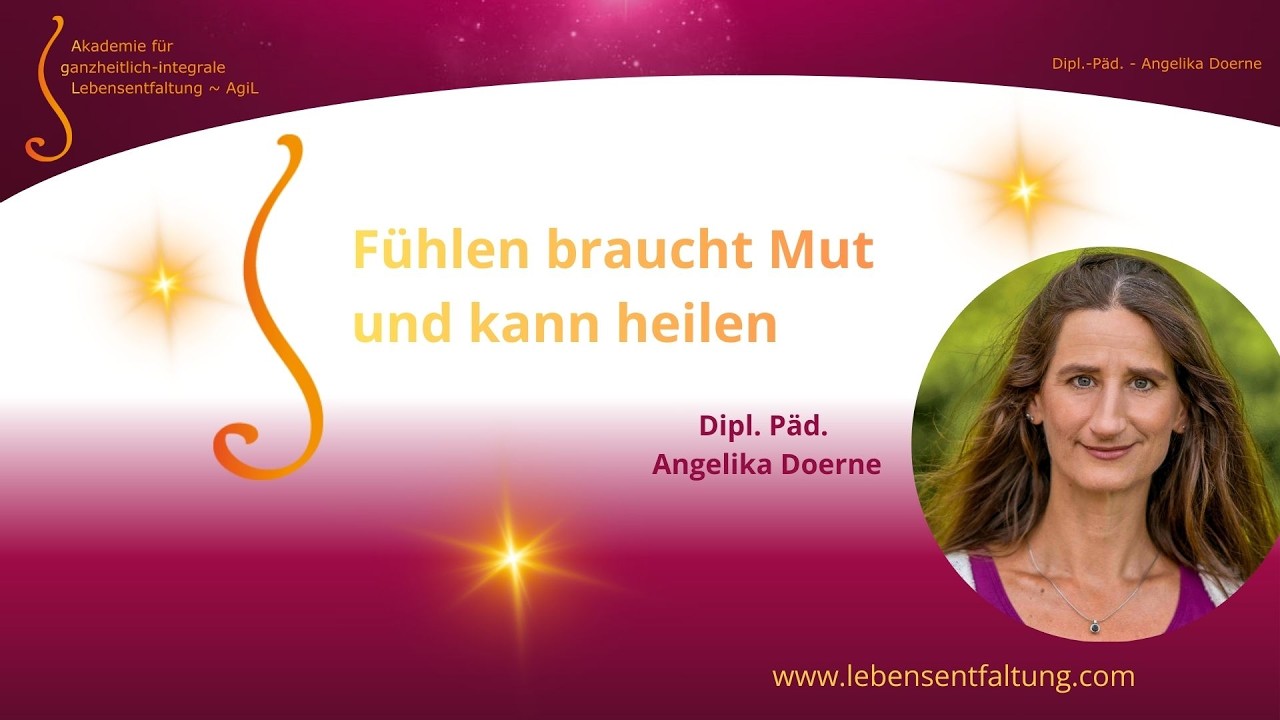 Fühlen braucht Mut und kann heilen