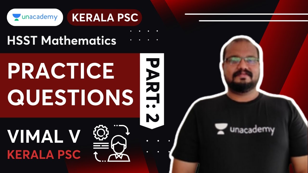 🔴 LIVE HSST Mathematics -Practice Questions (Part 2)📌 | Vimal V | Unacademy Kerala PSC