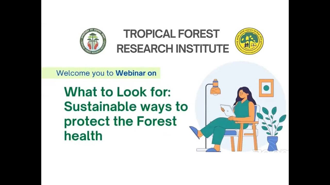 National Webinar on What to look for Sustainable Ways to protect the Forest Health