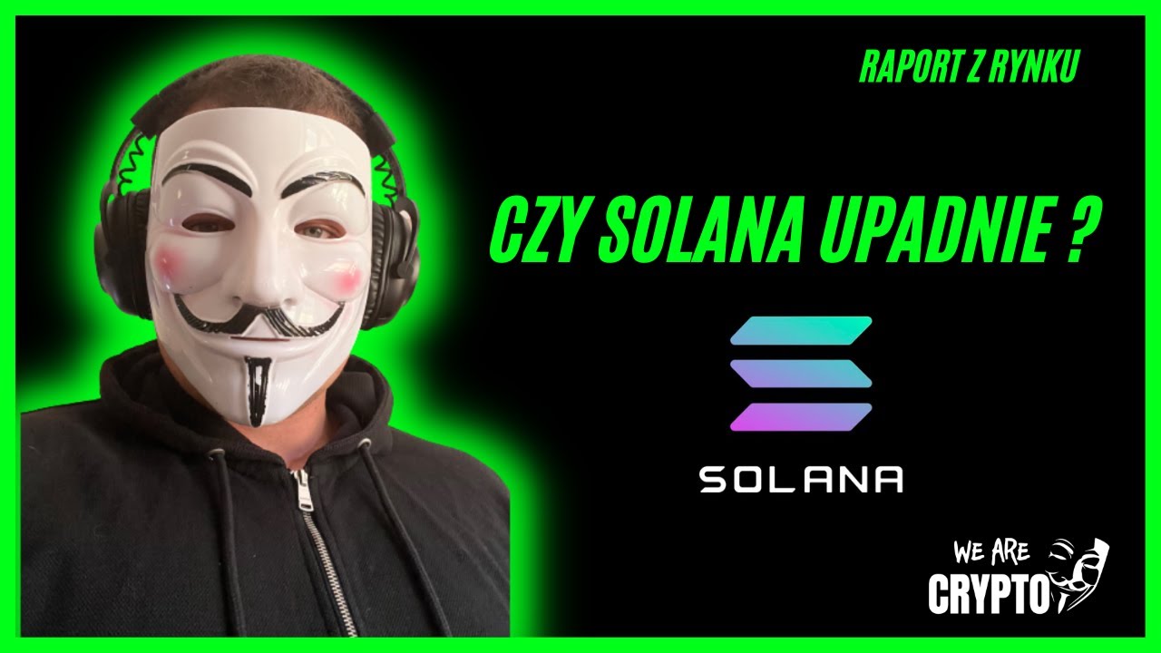 Czy Solana upadnie ? #WeAreCrypto