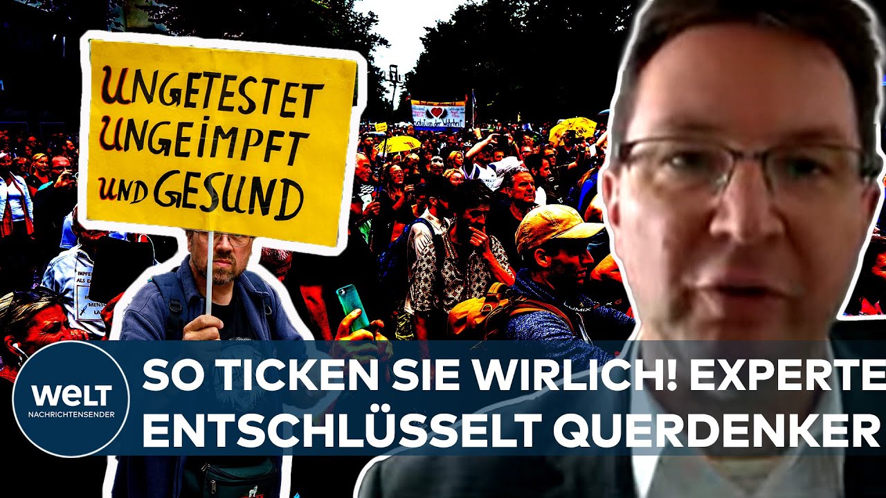 CORONA: So ticken sie wirklich! Politologe entschl&uuml;sselt Querdenker und Impfgegner I WELT Interview