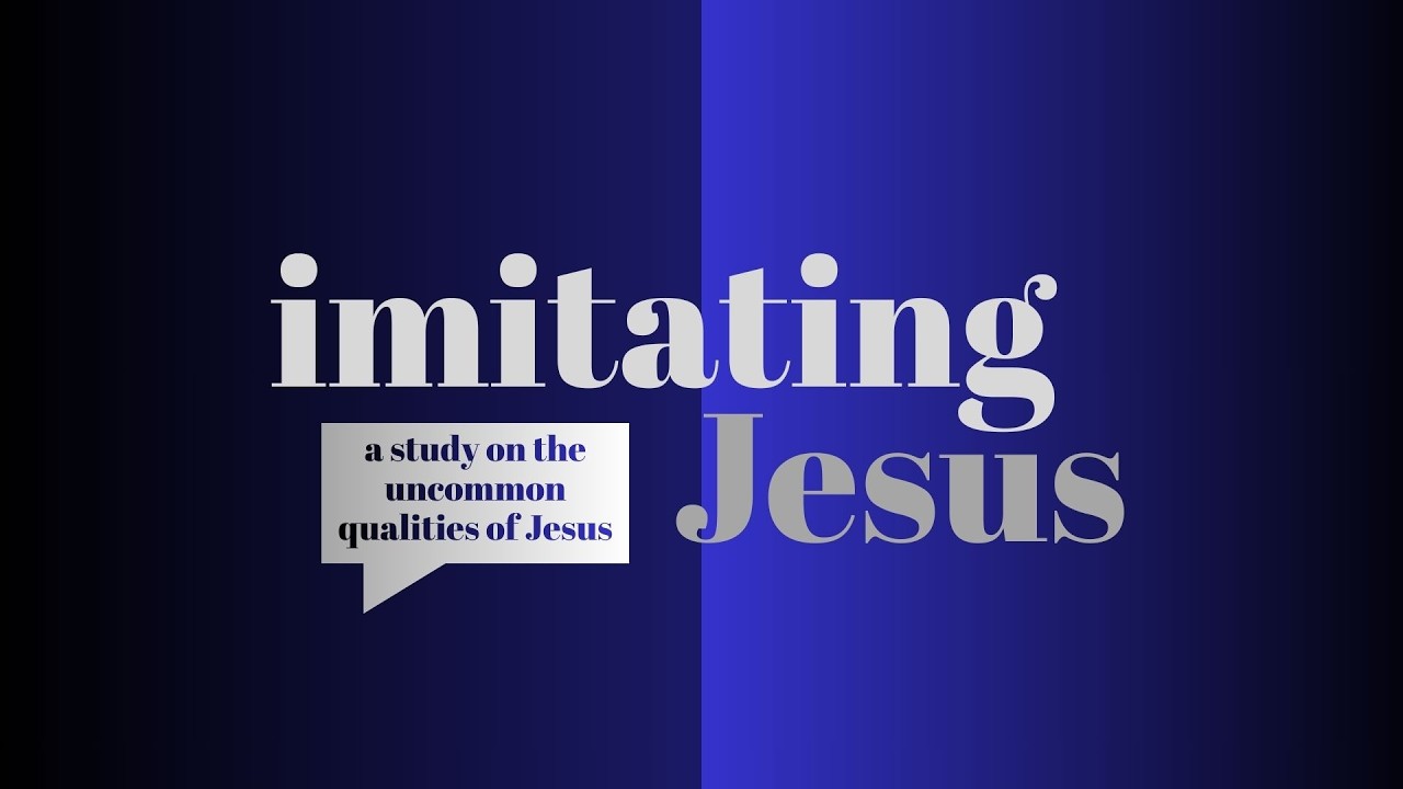 imitating Jesus - Pastor Dustin Jett