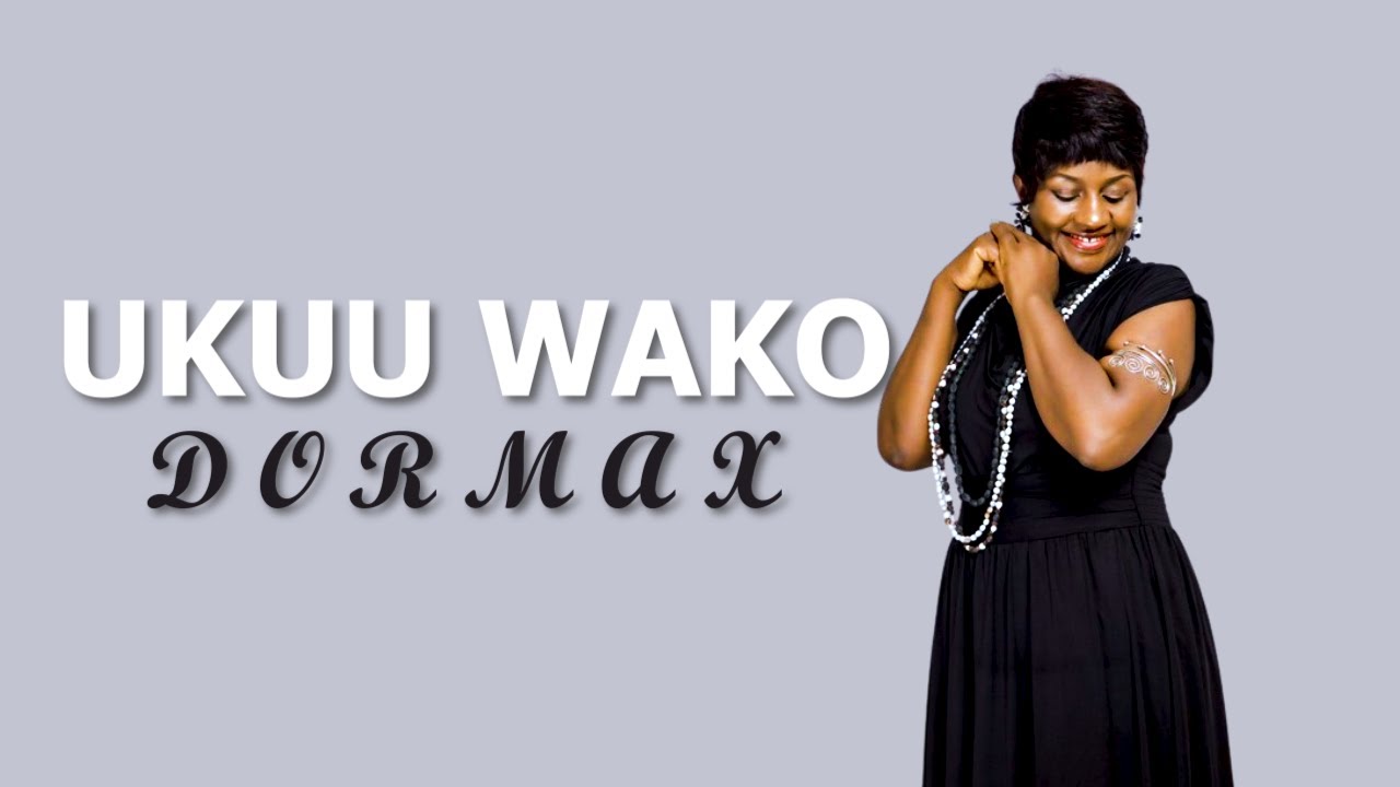 Dormax   - Ukuu Wako (Official Lyrical Video)