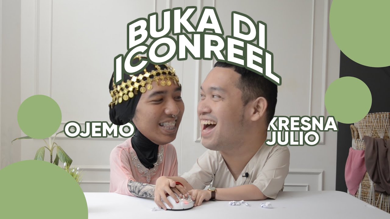 Buka-Bukaan Bareng Julio & Ojmo | Buka di Iconreel