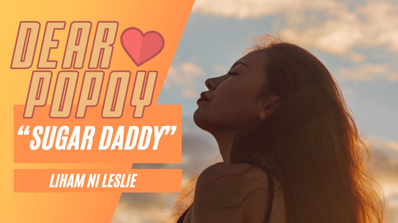 Dear Popoy: &ldquo;Sugar Daddy&rdquo; Liham Ni Leslie 11-04-20