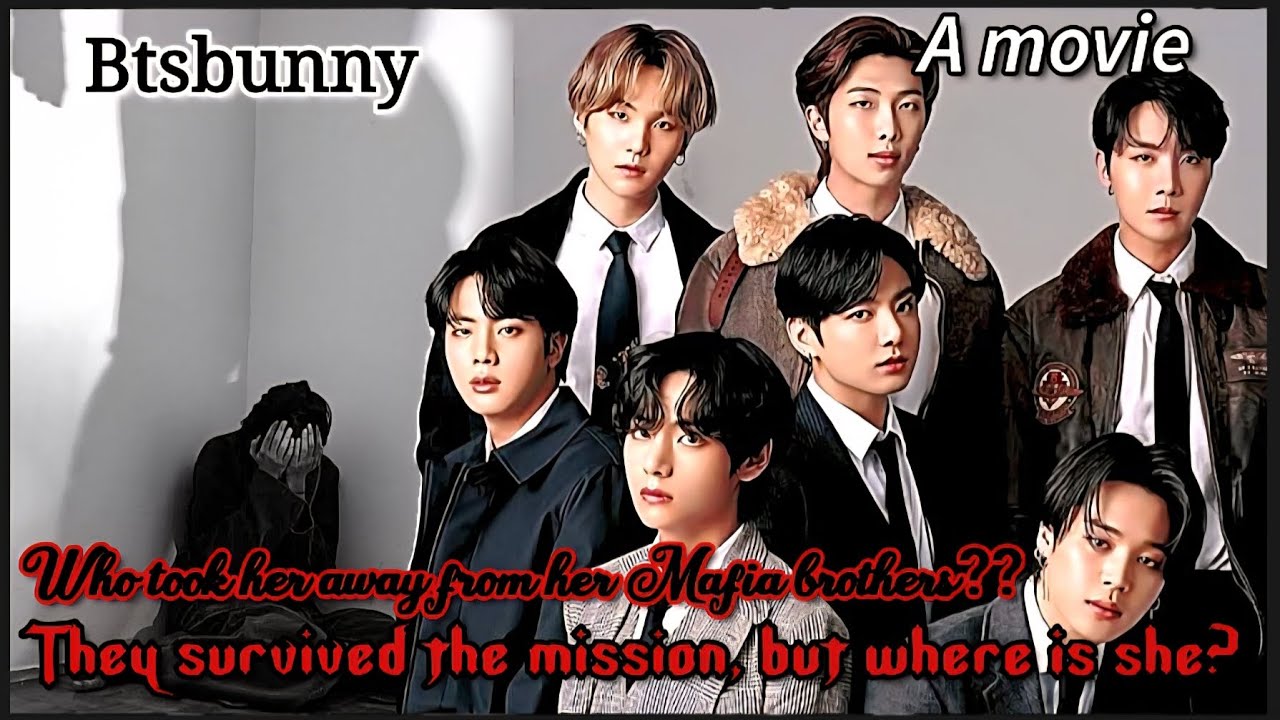 When a psy*ho kidnaps Mafia brother's only sister and now she is scared of them || Btsbunny #bts #ff