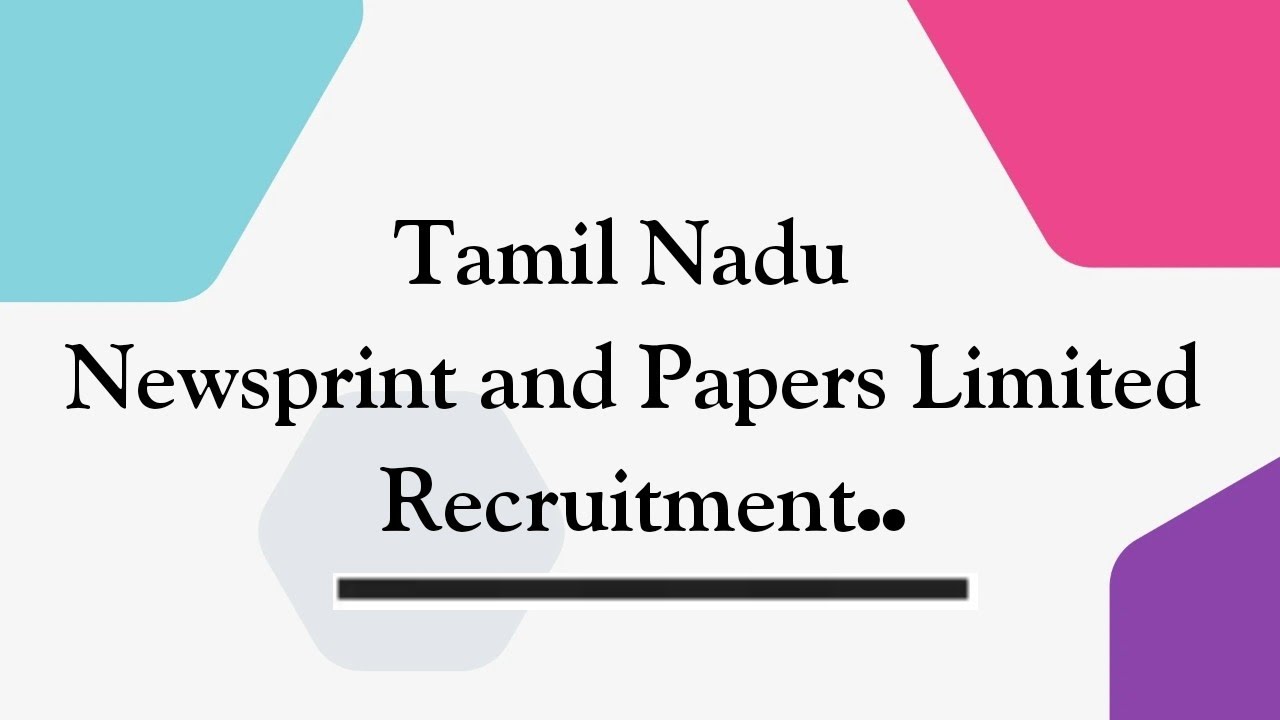TNPL RECRUITMENT | Chennai | Karur | Trichy | GM | DGM | AGM |