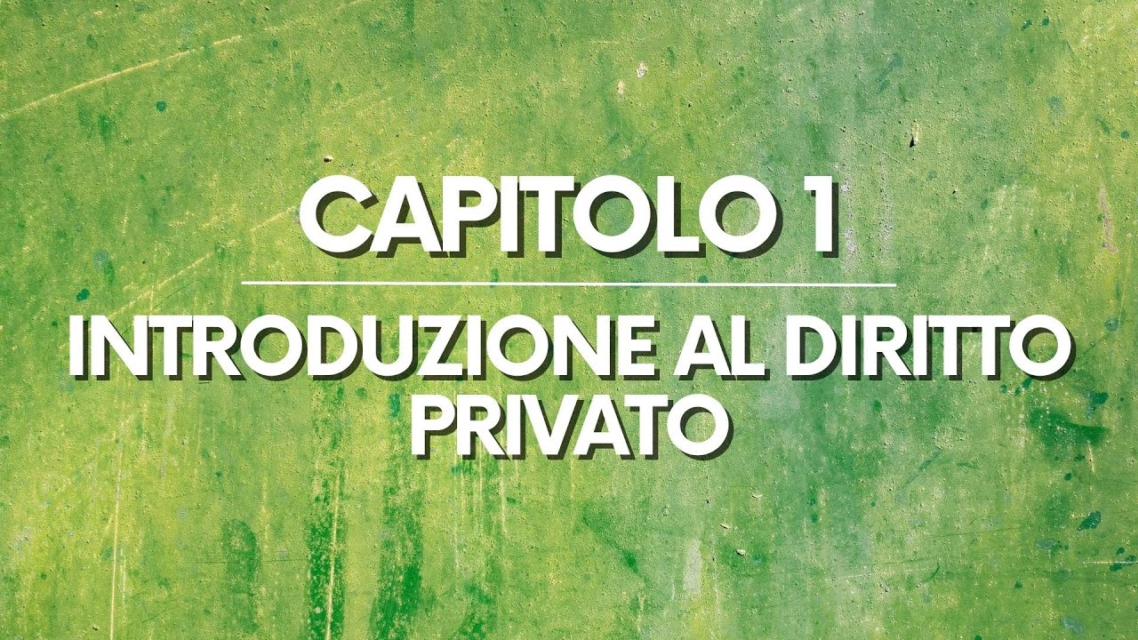 DIRITTO PRIVATO: Capitolo 1 – Introduzione al diritto privato