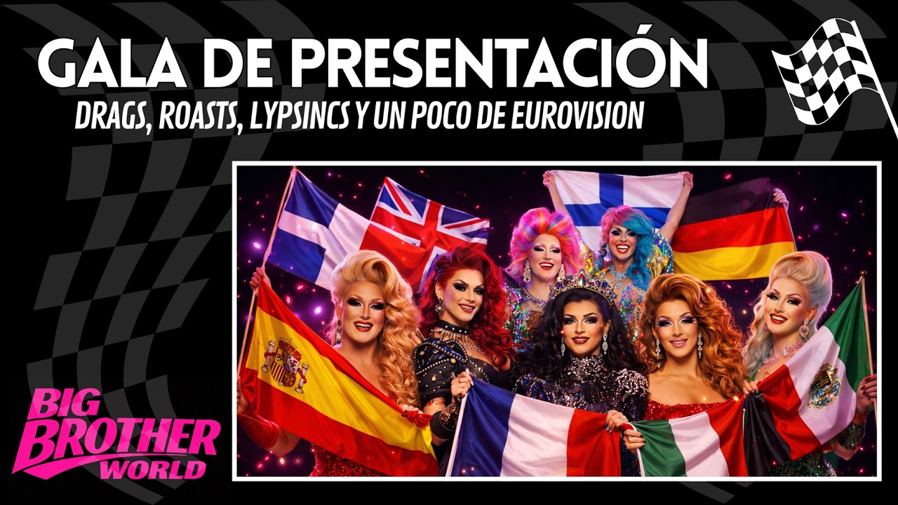 🌈BIG BROTHER WORLD | Drag Queens, Roasts, Lypsincs y un poco de Eurovision | Gala de Presentación 🎤