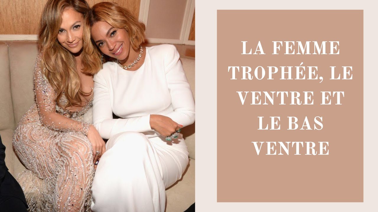 La femme trophée, le ventre et le bas ventre