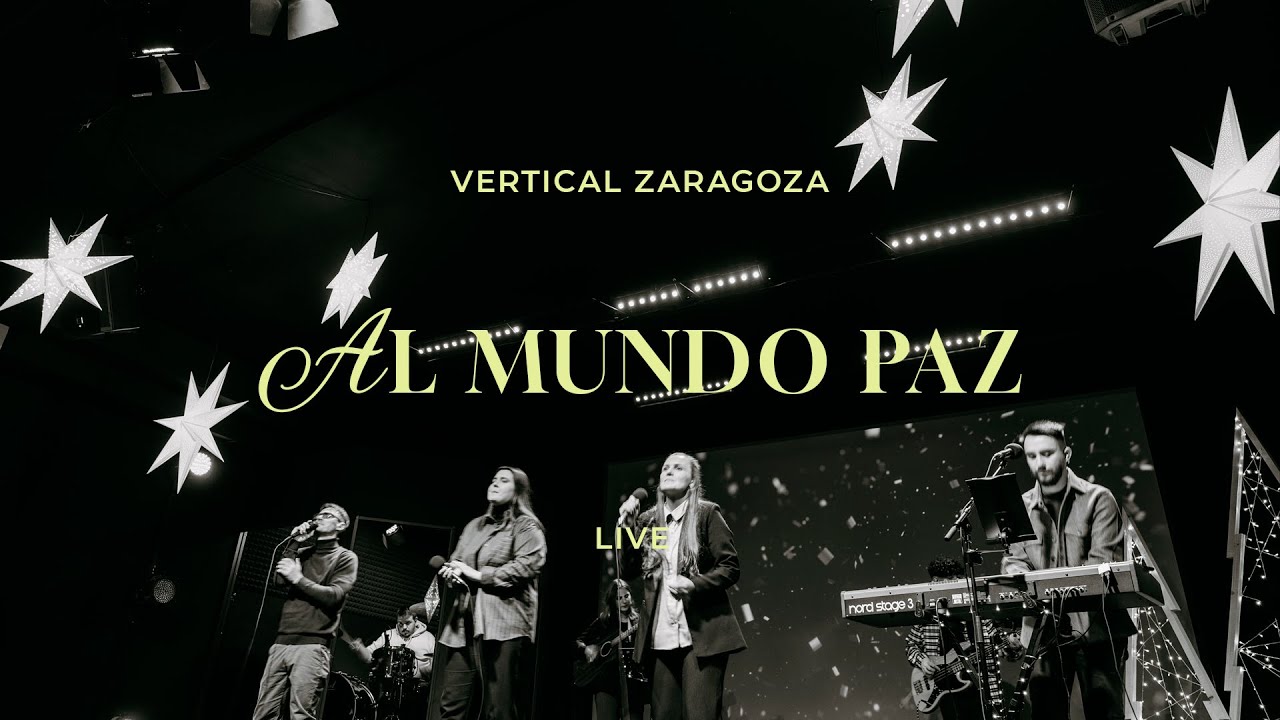 Al Mundo Paz // Vertical Zaragoza (Live) // Joy To The World