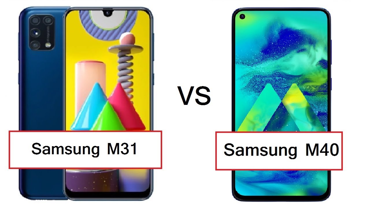 Samsung M31 vs Samsung M40 Specification Comparison: Camera, Display, Battery, Price