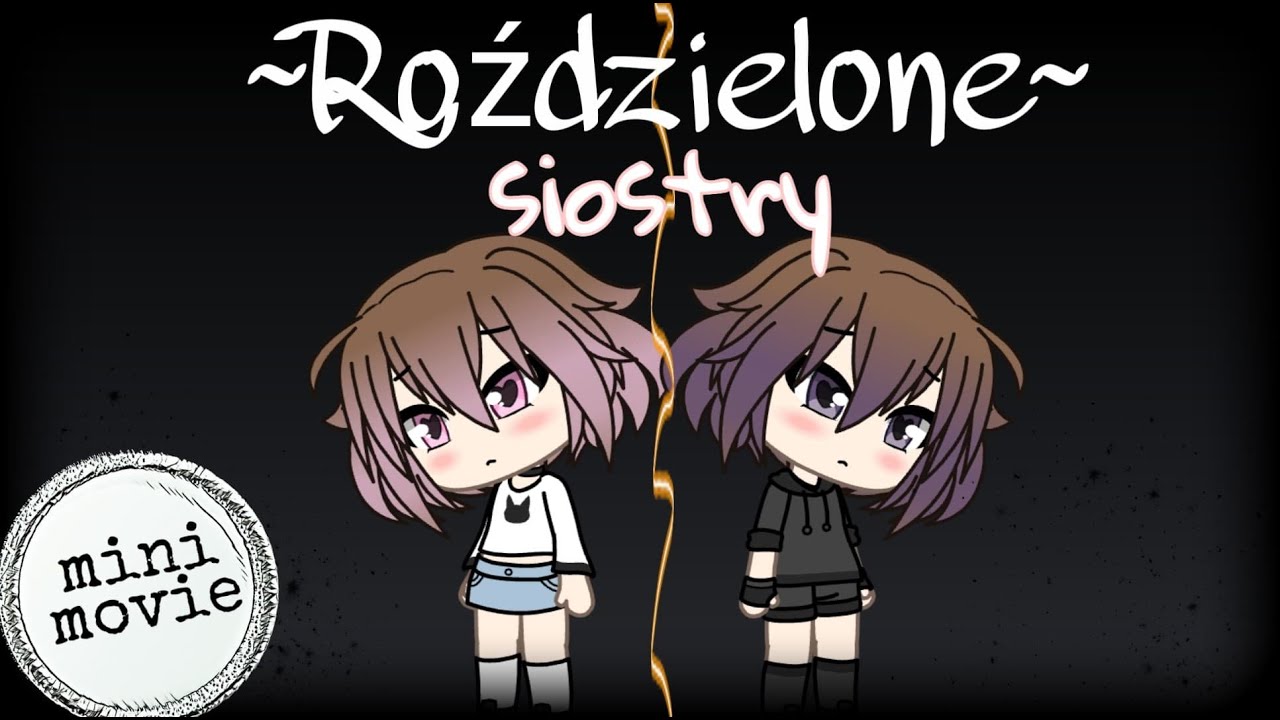Roździelone siostry  💔 | mini movie | gacha life | GLMM
