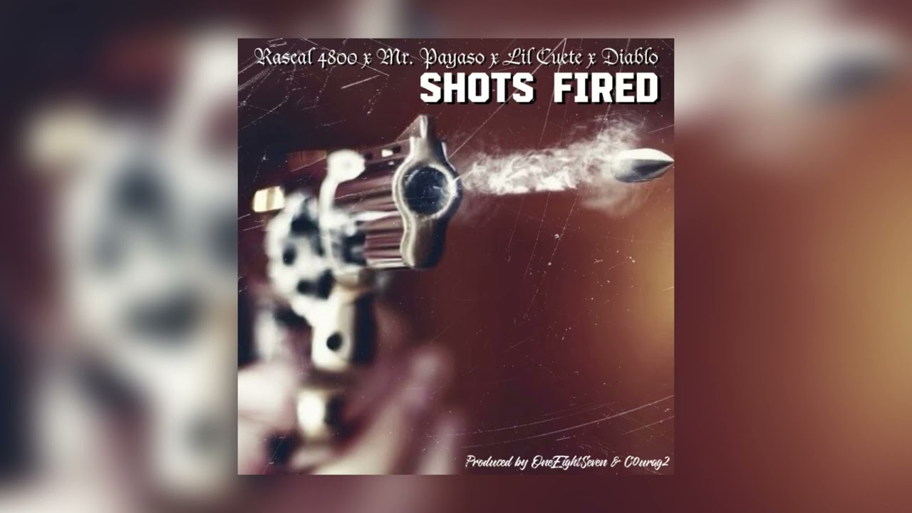 Rascal 4800 x Mr. Payaso x Lil Cuete x Diablo - Shots Fired  [187 Remix]