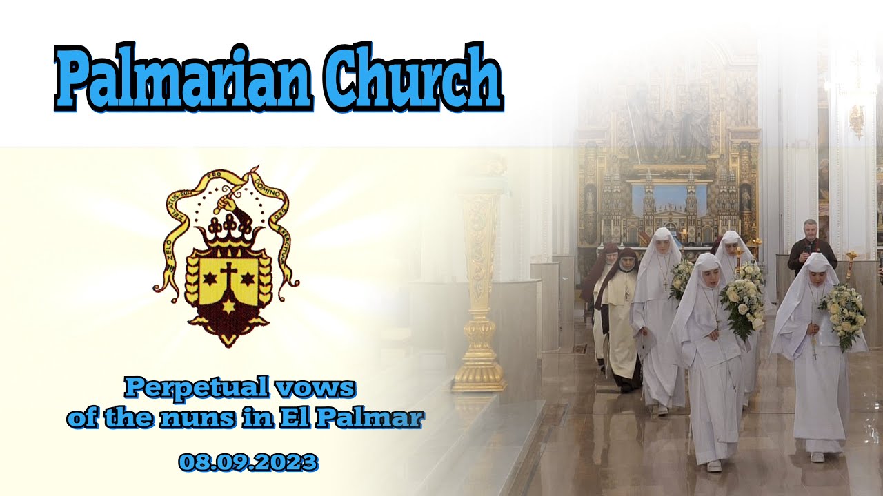 Perpetual vows of the nuns in El Palmar 8.9.2023