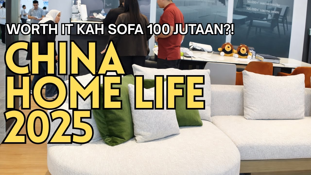 Review China Homelife 2025 JIExpo | Ada sofa 100 Juta?!