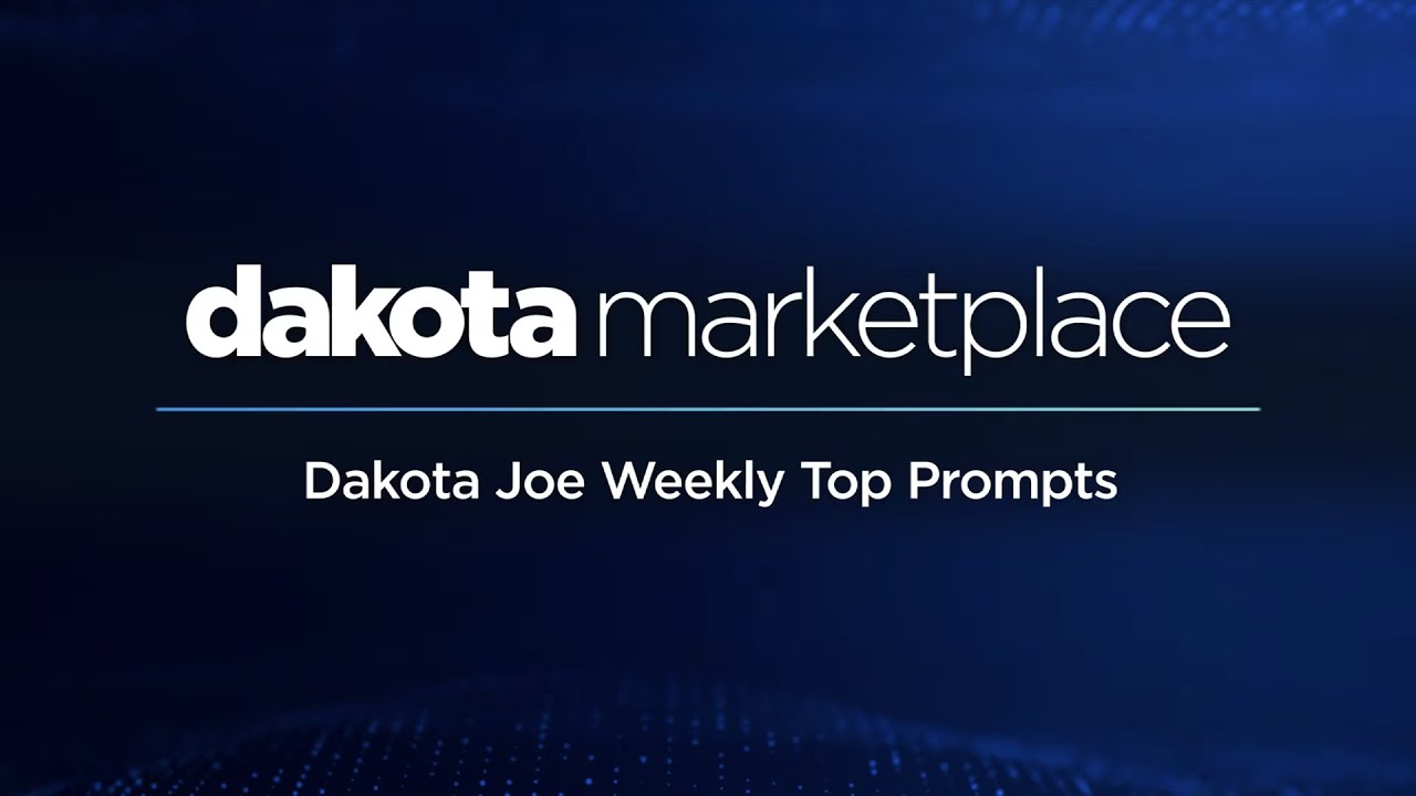 Dakota Marketplace: Dakota Joe Weekly Top Prompts