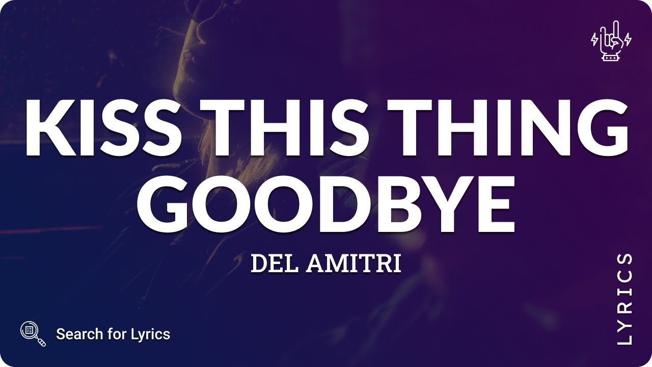 Del Amitri - Kiss this Thing Goodbye (Lyrics for Desktop)