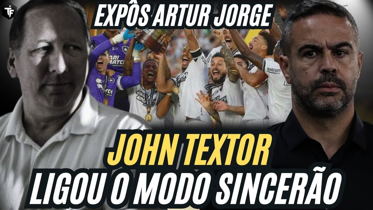 🚨JOHN TEXTOR EM MODO SINCER&Atilde;O: FALOU SOBRE SA&Iacute;DA DE ARTUR JORGE, T&Eacute;CNICOS E JOGADORES SEM MOTIVA&Ccedil;&Atilde;O