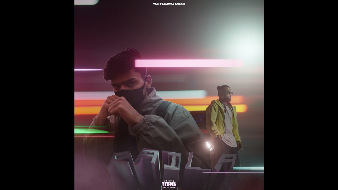 YABI- RAILA ft. Nawaj ansari ( prod. by sik007 music  )