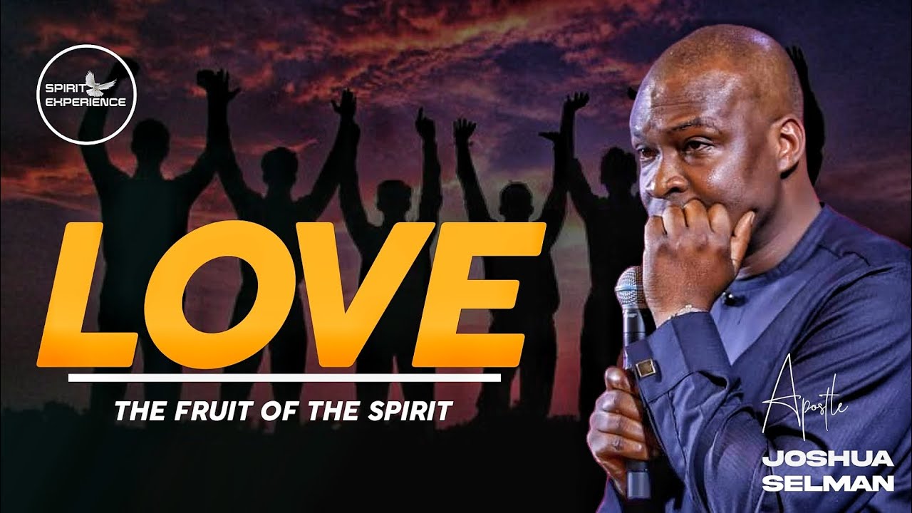 THE FRUIT OF THE SPIRIT || APOSTLE JOSHUA SELMAN