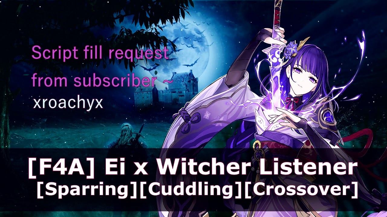 [F4A] Ei x Witcher! Listener (Script Fill Request) [Cuddles][Sparring][Crossover]