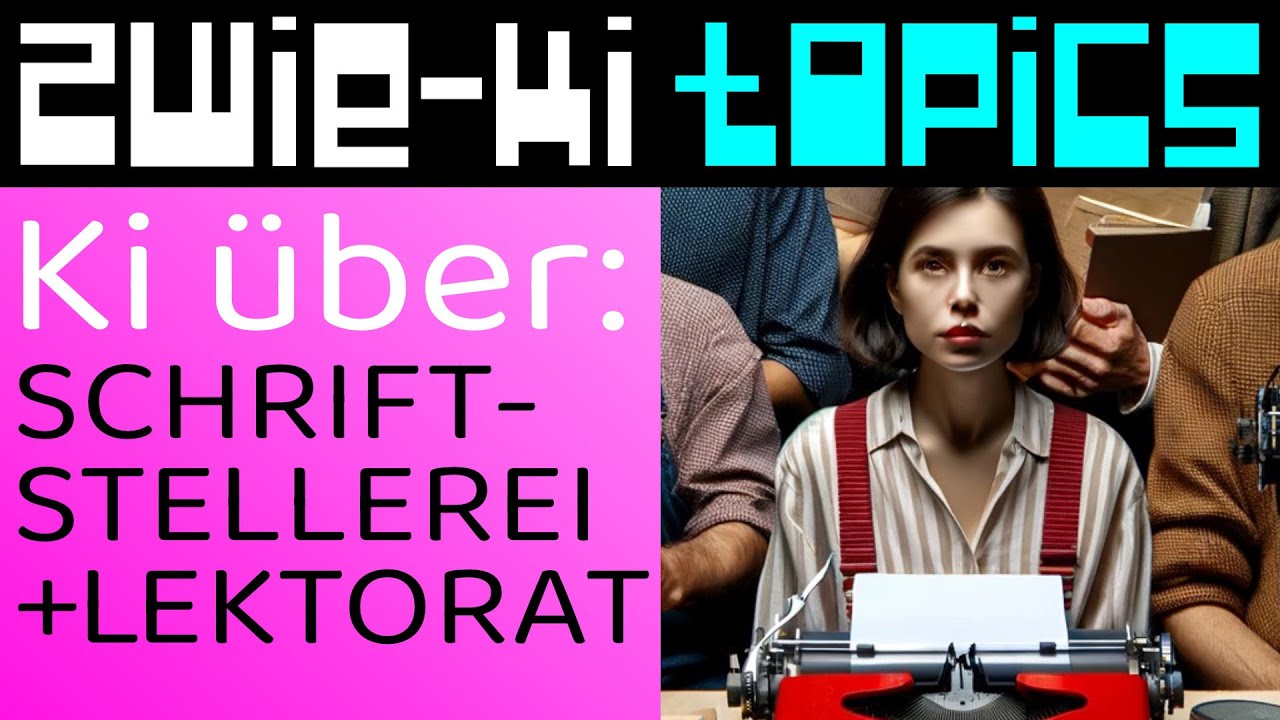 SCHRIFTSTELLEREI und LEKTORAT mit KI? | ZWIE-KI Topics | Podcast zwischen Mensch und Maschine