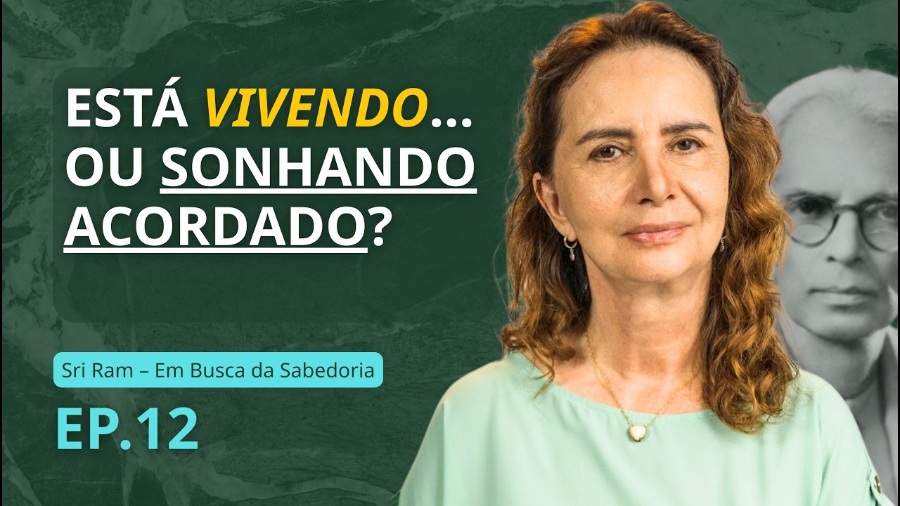 Cap. 12 - O Real e o Irreal: como ver além das projeções da mente | Em Busca da Sabedoria