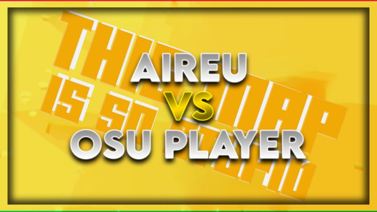 Osu | Osu Player vs Aireu on GOODBOUNCE