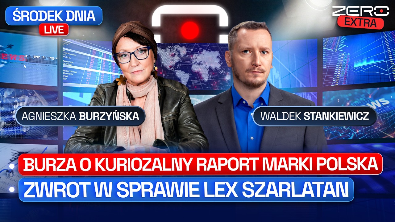 BURZA O KURIOZALNY RAPORT MARKI POLSKA, ZWROT W SPRAWIE LEX SZARLATAN - ŚRODEK DNIA LIVE