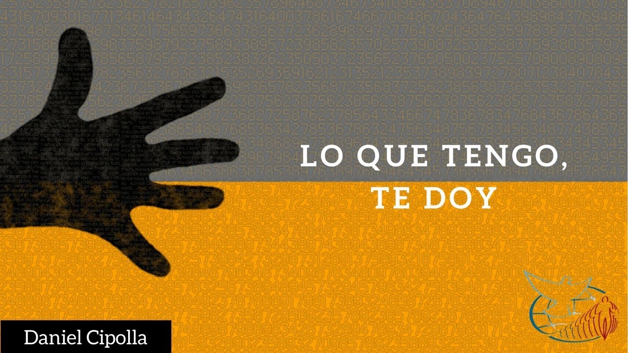 Lo que tengo, te doy - Daniel Cipolla