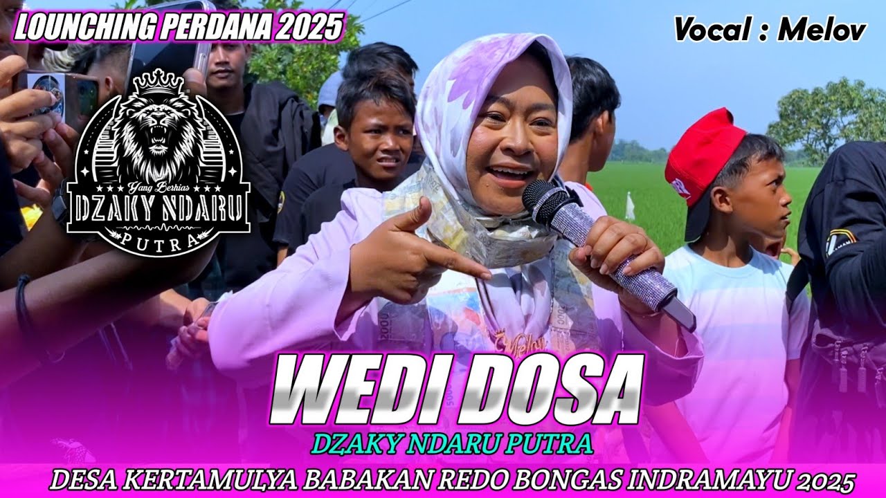 WEDI DOSA | MELOV - DZAKY NDARU PUTRA‼️LONCHING PERDANA 2025 BONGAS BABAKAN REDO IM