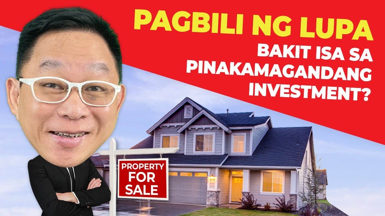 PAGBILI NG LUPA - BAKIT ISA SA PINAKAMAGANDANG INVESTMENT? | Chinkee Tan