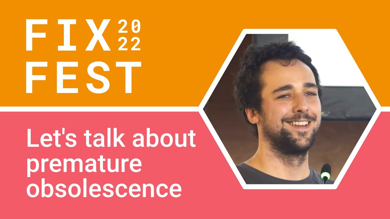 Let's talk about premature obsolescence - Fixfest 2022