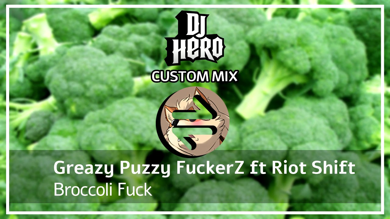 broccoli f*ck - gpf ft riot shift - dj hero fan mixes