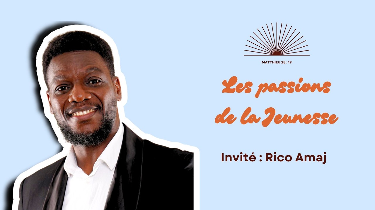 Les passions de la Jeunesse - Avec Rico Amaj