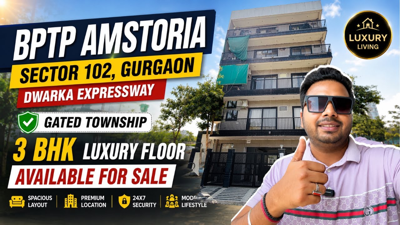 BPTP Amstoria Sector 102 Gurgaon | 3 BHK Luxury Builder Floor | Gated Township on Dwarka Expressway