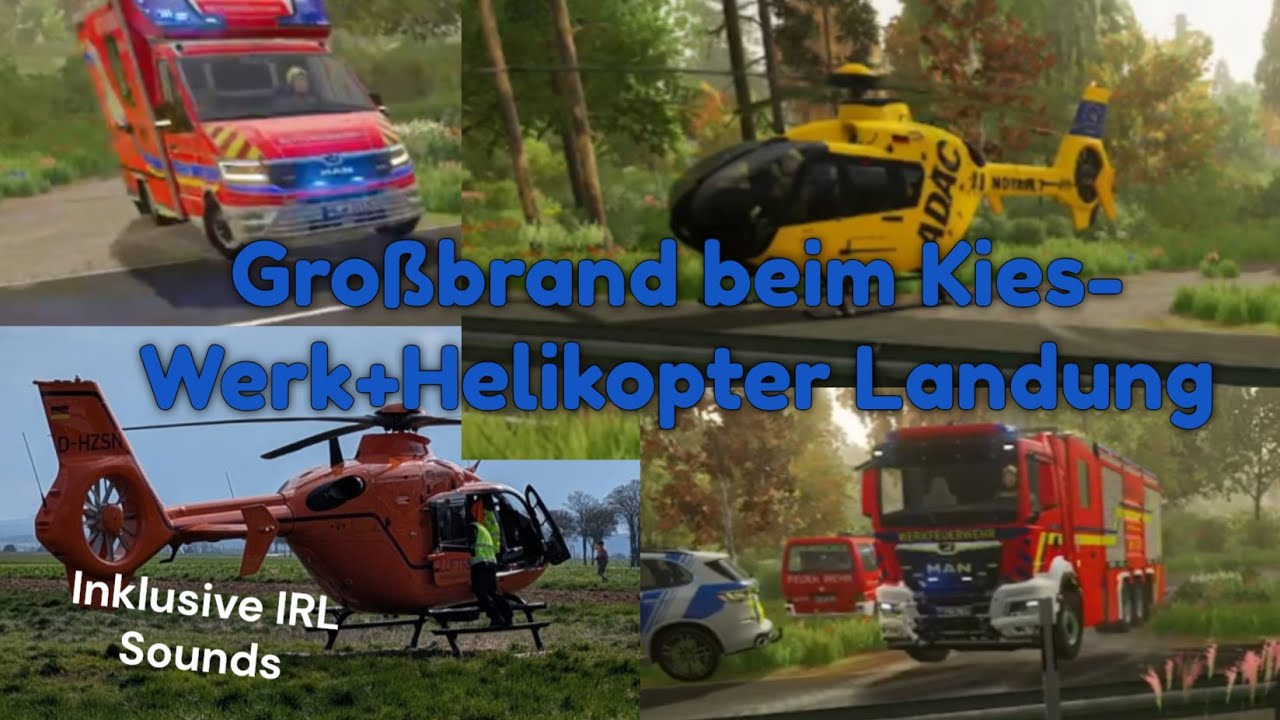 Großbrand beim Kies Werk + Helikopter Landung [Inklusive IRL Sounds]