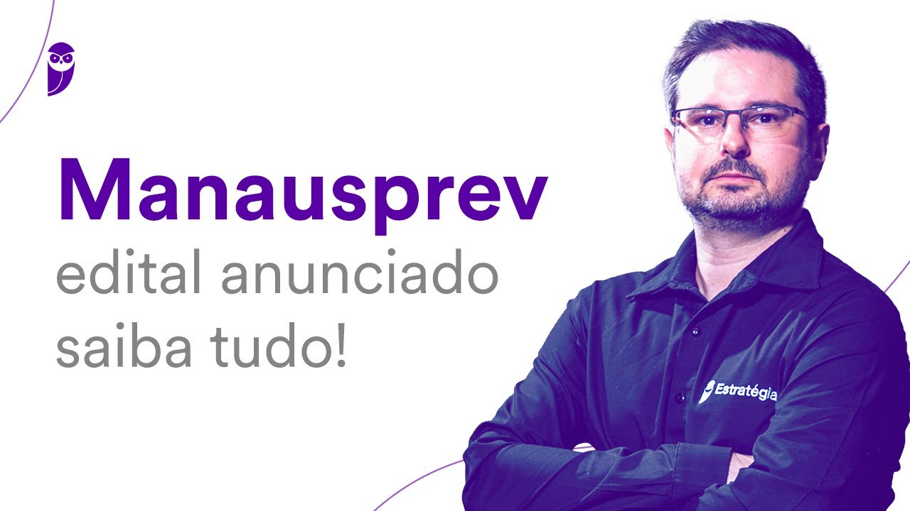 Concurso Manausprev: edital anunciado - saiba tudo!