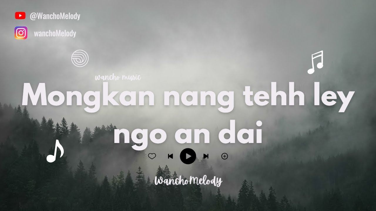 Mongkan Nang tehh ley ngo an dai (lyrics) | newly released 2021| Romantic wancho song |wancho melody