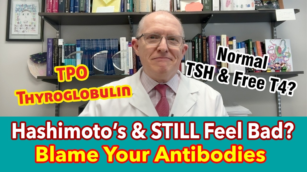 Hashimoto&rsquo;s - STILL feel bad but TSH, Free T4 are Normal? Your Thyroid Antibodies ARE the Problem